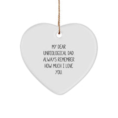 Funny Unbiological Dad Gifts from Family - Heart Ornament with Inspirational Quote 'My Dear Unbiological Dad, Always Remember...' Perfect Christmas Unique Gifts for Unbiological Dads - Image 1
