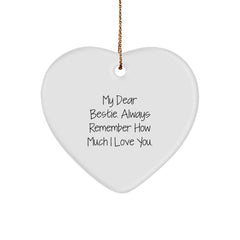 Funny Bestie Gifts for Her, Heart Ornament with Quote 'My Dear Bestie. Always Remember How Much I Love You.' for Christmas from Friends - Image 1