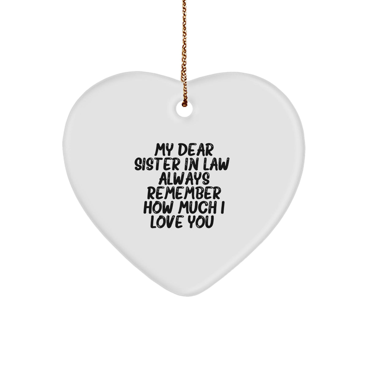 Funny Heart Ornament Gifts from Men to Sister-in-law 'My Dear Sister-in-law' at Christmas - Image 1