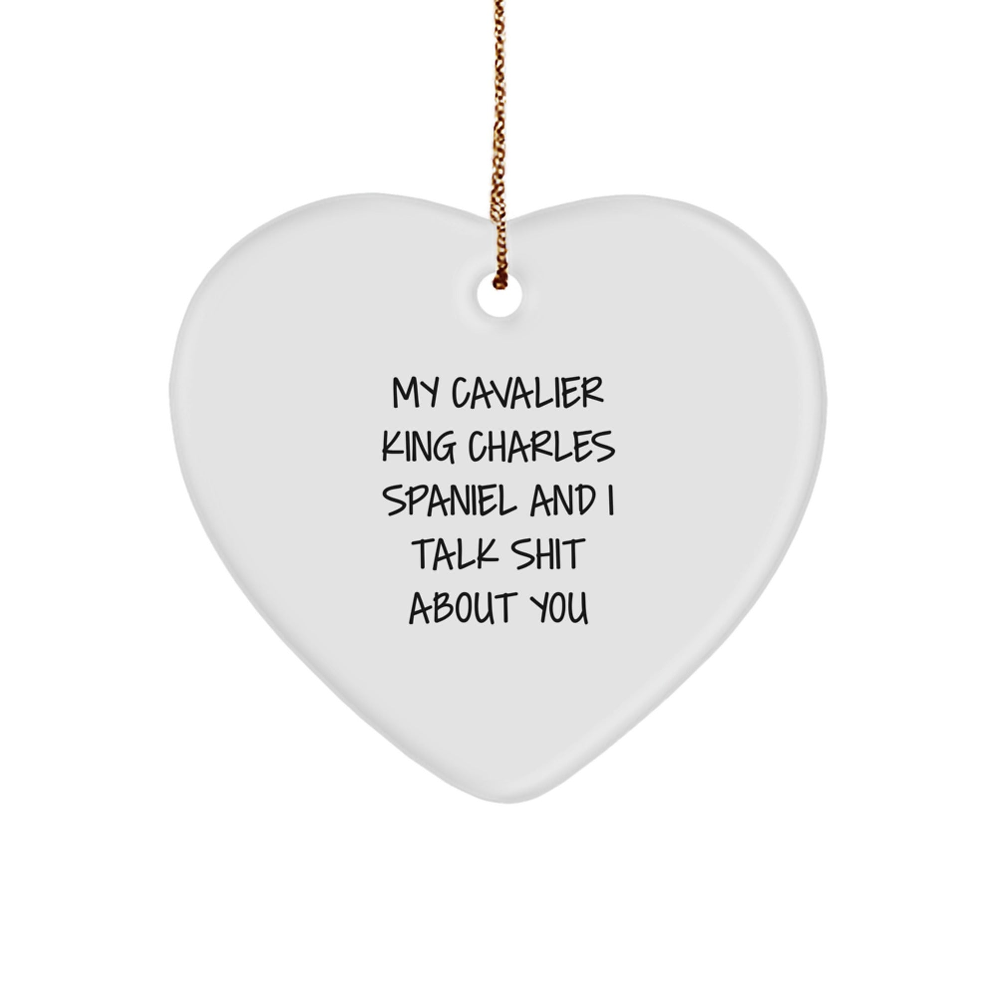 Funny Cavalier King Charles Spaniel Dog Gifts, My Cavalier King Charles Spaniel And I Talk Shit About You Heart Ornament, Christmas Unique Gifts from Friends to Family - Image 1