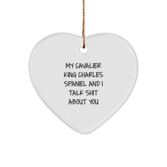 Funny Cavalier King Charles Spaniel Dog Gifts, My Cavalier King Charles Spaniel And I Talk Shit About You Heart Ornament, Christmas Unique Gifts from Friends to Family - Image 1