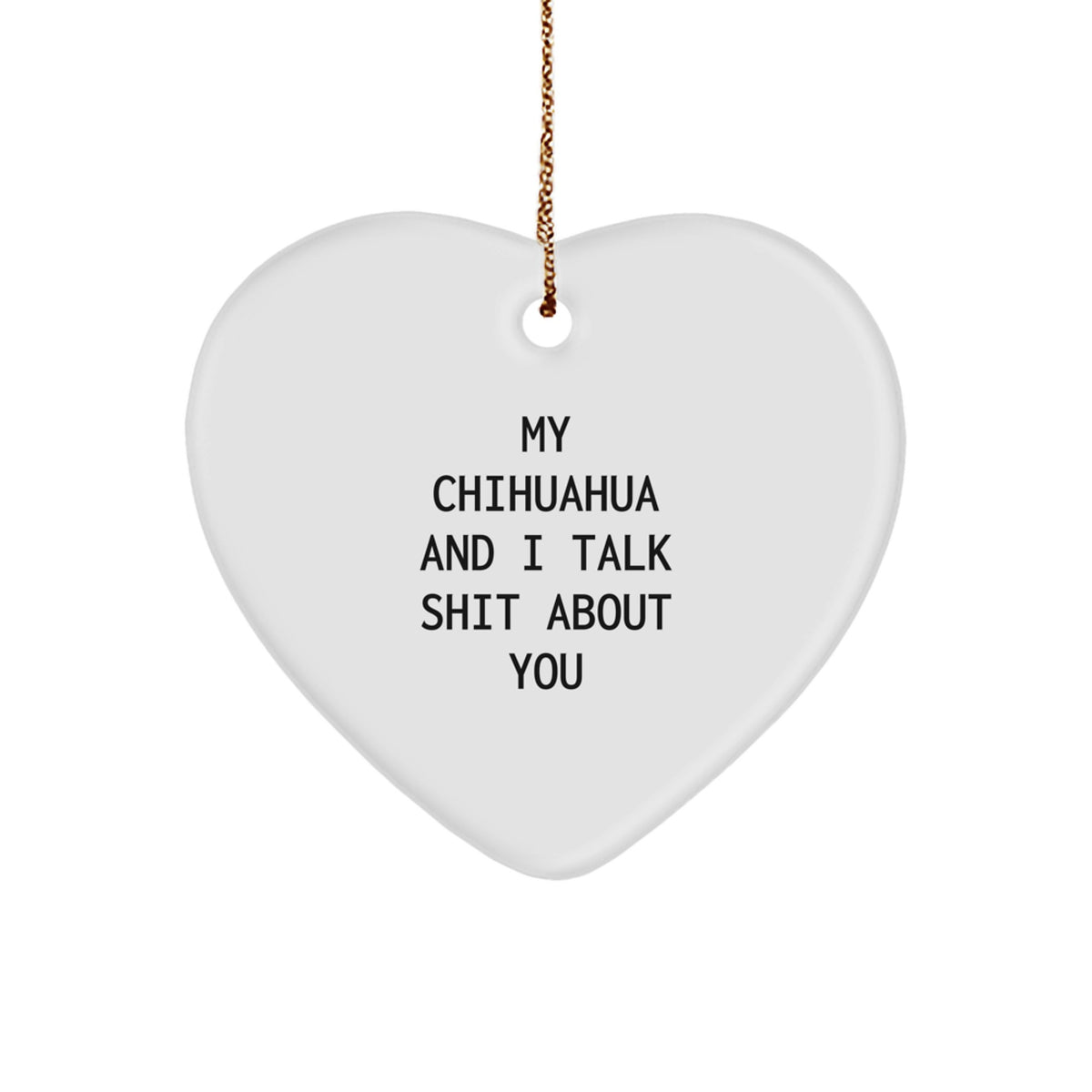 Funny Chihuahua Dog Heart Ornament Gifts from Friends, Coworkers, Family for Christmas - Image 1