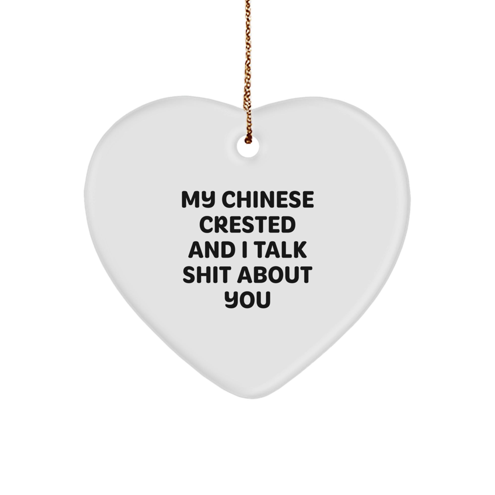 Funny Chinese Crested Dog Gifts for Friends and Family - My Chinese Crested And I Talk Shit About You Heart Ornament, Chinese Crested Dog Christmas Unique Gifts from Men to Women - Image 1