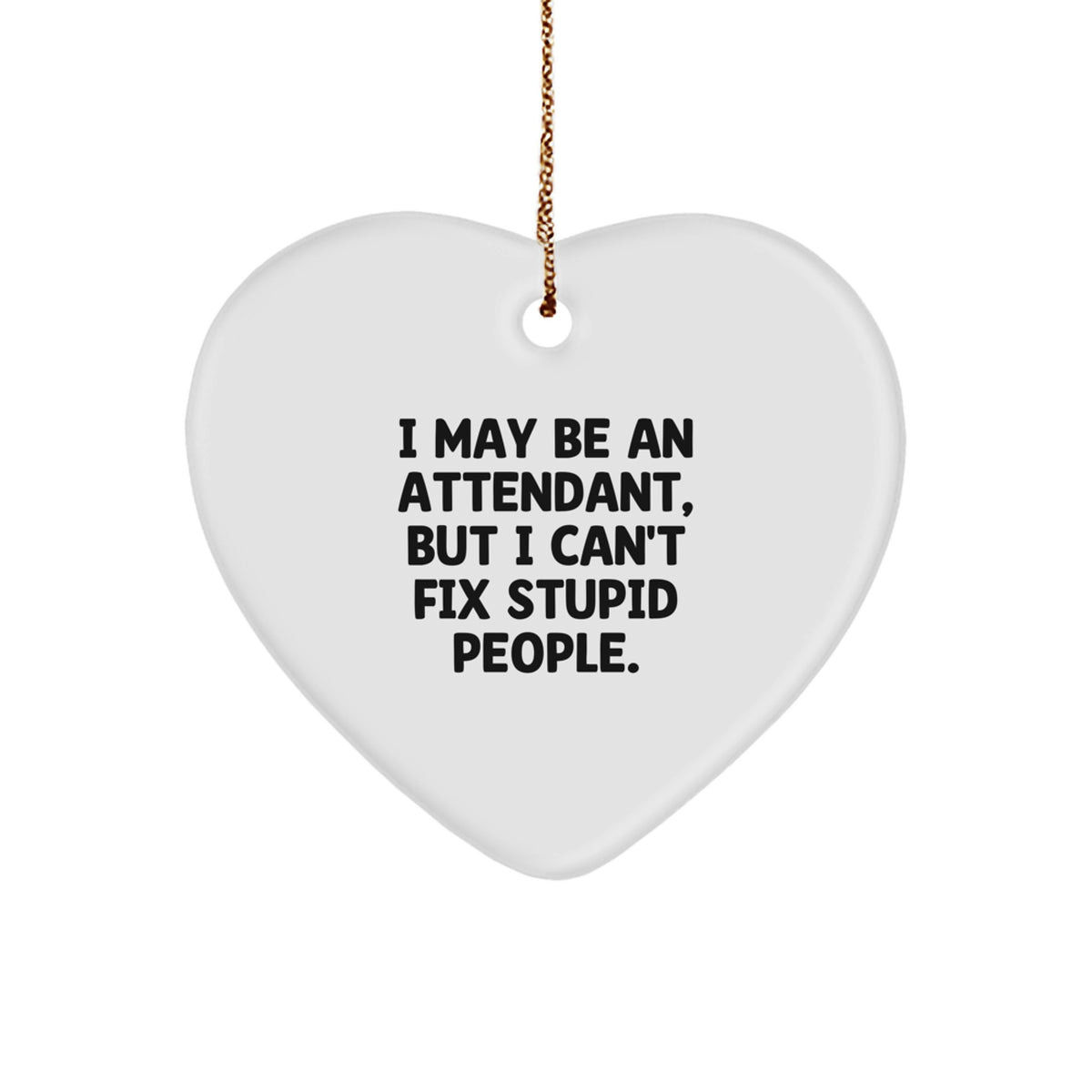 Funny Attendant Gifts from Friends for Attendant, Heart Ornament with Inspirational Quote, Christmas Unique Gifts - Image 1