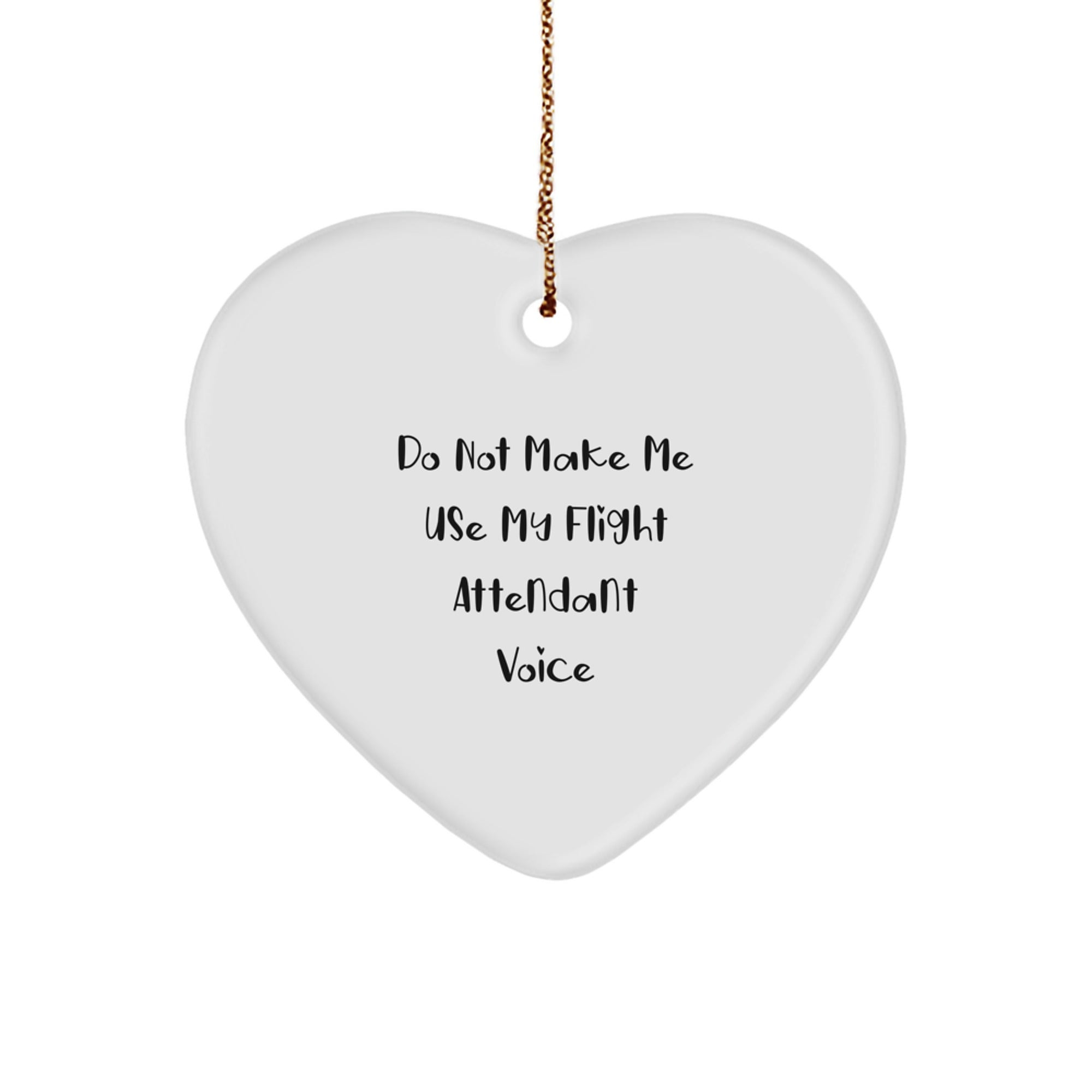 Funny Flight Attendant Gifts from Friends for Men, Unique Heart Ornament Do Not Make Me Use My Flight Attendant Voice Christmas - Image 1