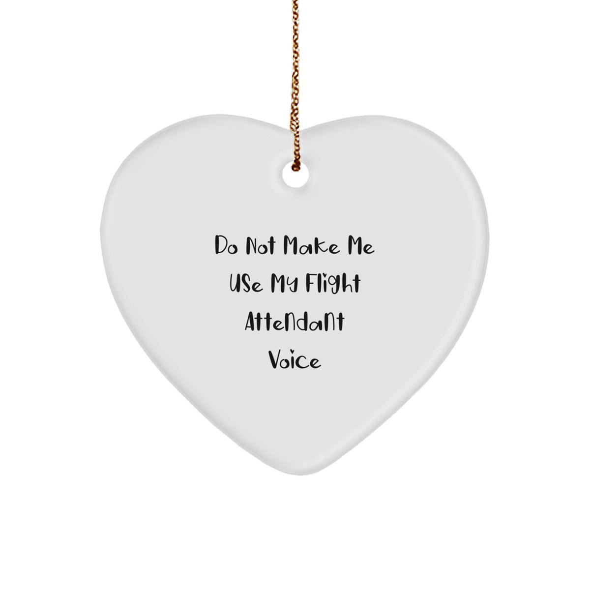 Funny Flight Attendant Gifts from Friends for Men, Unique Heart Ornament Do Not Make Me Use My Flight Attendant Voice Christmas - Image 1