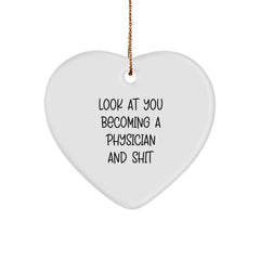 Funny Physician Gifts, Heart Ornament, 'Look At You Becoming A Physician And Shit' Quote, Christmas Unique Gifts from Family to Physician, Perfect for Physician's Office - Image 1