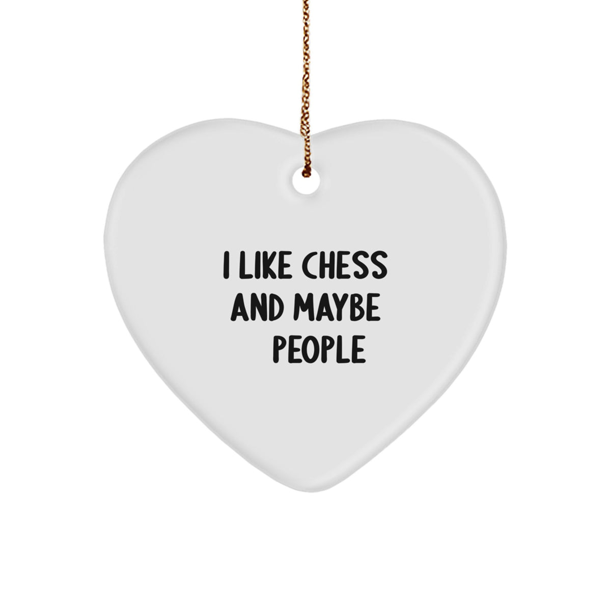 Funny Chess Heart Ornament Gifts from Family to Chess Lovers for Christmas Unique Gifts, Heart Shaped, White Color, I Like Chess And Maybe 3 People - Image 1