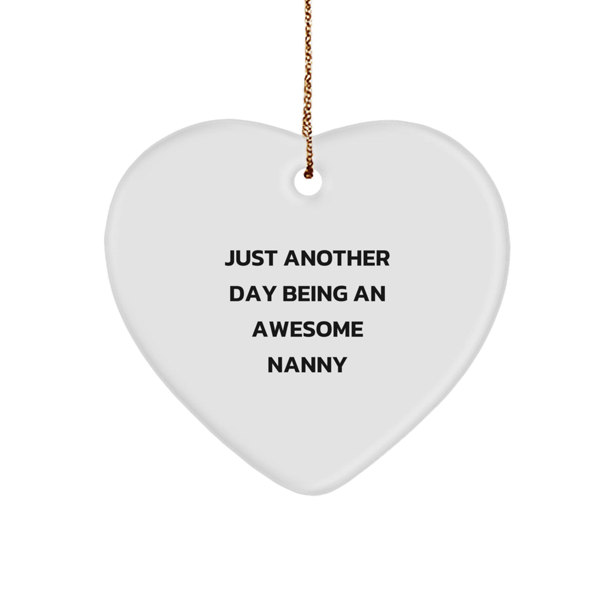 Funny Nanny Gifts from Family, Heart Ornament Just Another Day Being An Awesome Nanny, Christmas Unique Gift for Nanny - Image 1