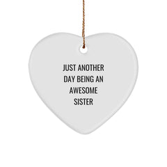 Funny Sister Gifts from Men for Sister, Sister Heart Ornament, Just Another Day Being An Awesome Sister Christmas Unique Gifts - Image 1