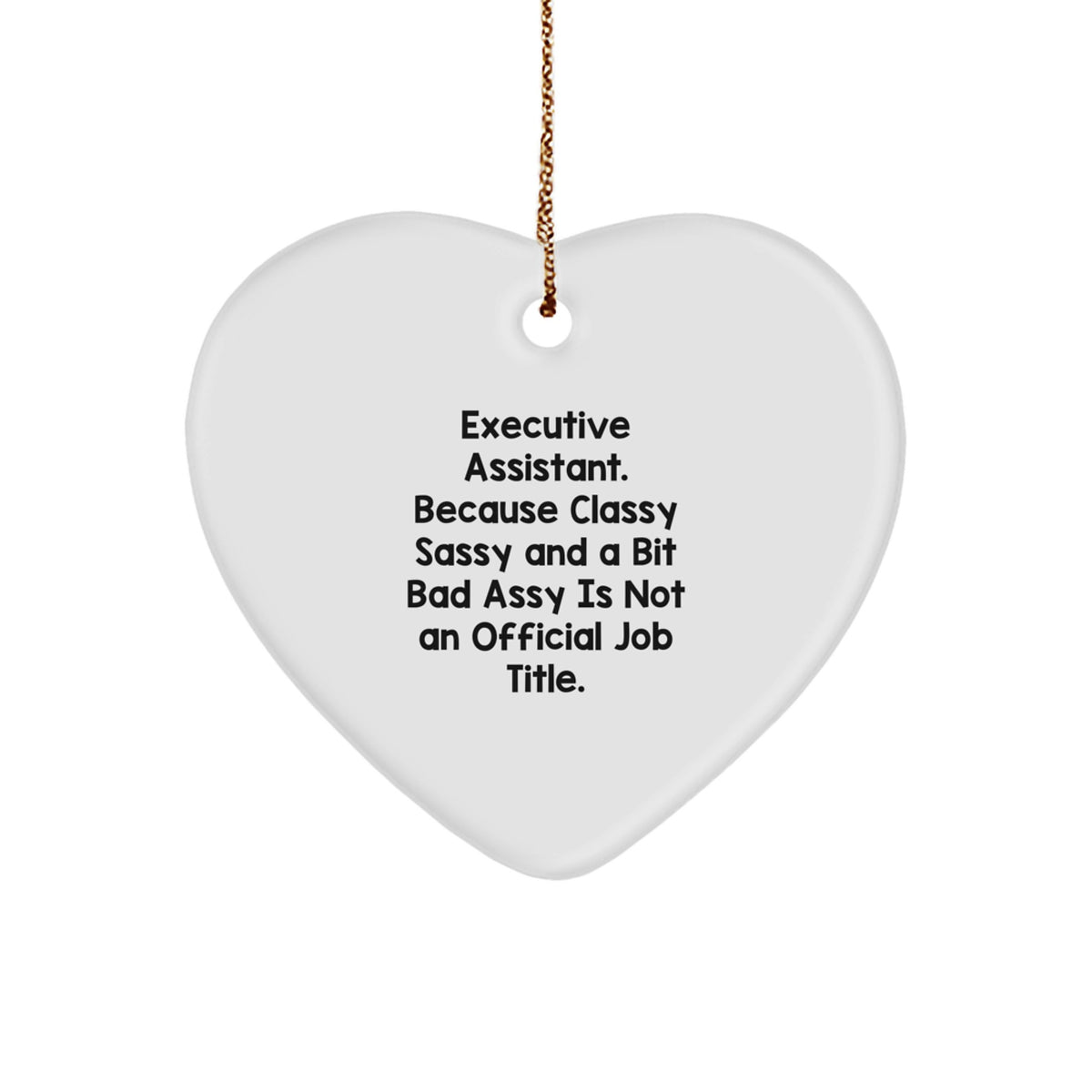 Executive Assistant Gifts from Men Friends for Women - Funny 'Classy Sassy And A Bit Fearlessy' Heart Ornament, Christmas Unique Decorations - Image 1