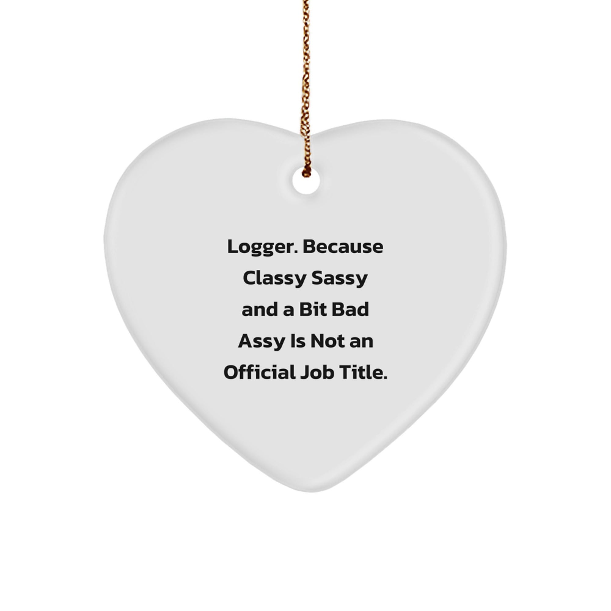 Logger Funny Heart Ornament Gifts from Friends, Women, Family for Christmas Unique Gifts - Image 1