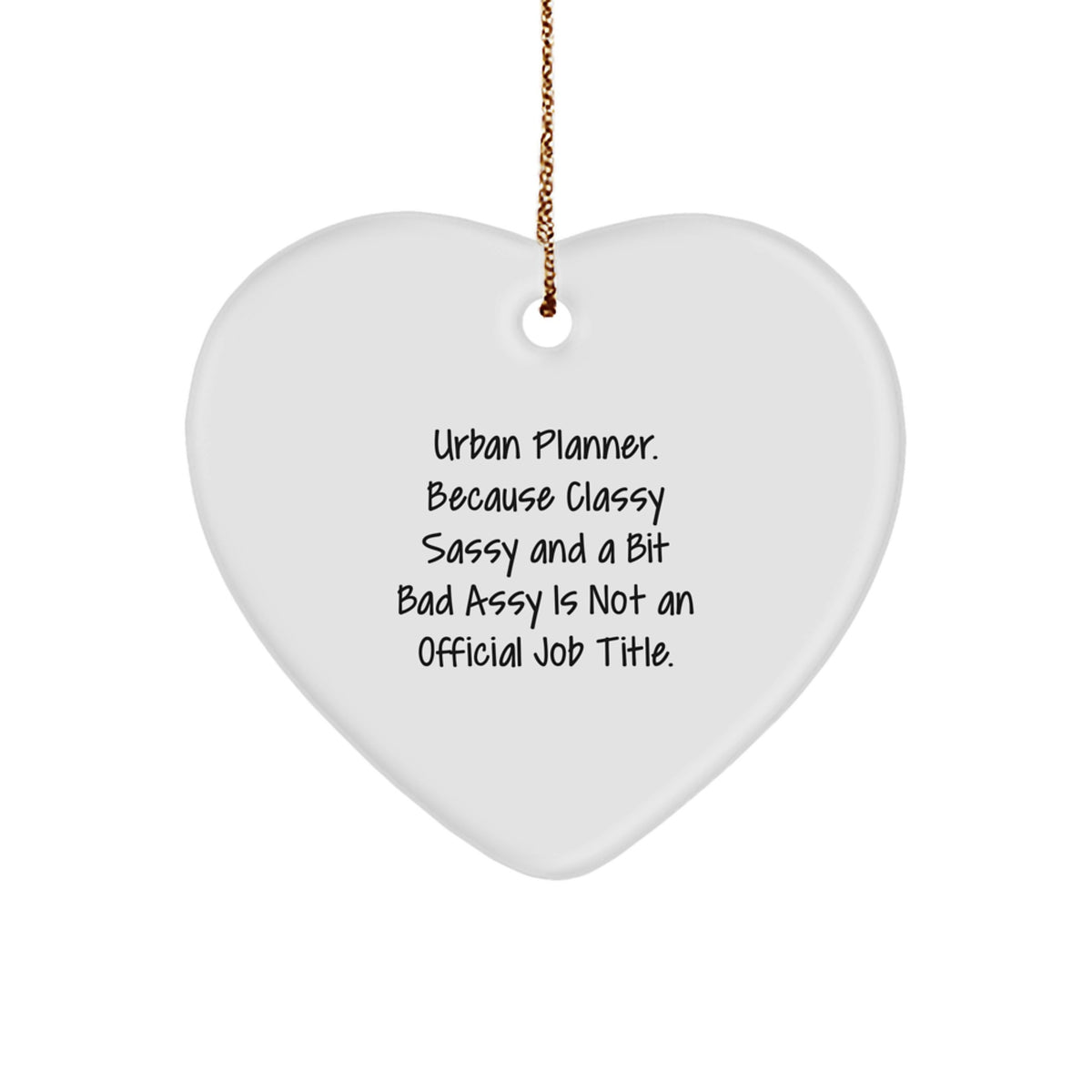 Urban Planner Gifts, Funny Quotes Heart Ornament, Gifts from Friends, Gifts for Urban Planner, Christmas Unique Decor - Image 1