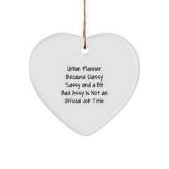 Urban Planner Gifts, Funny Quotes Heart Ornament, Gifts from Friends, Gifts for Urban Planner, Christmas Unique Decor - Image 1