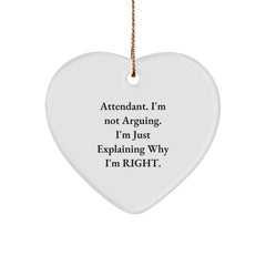 Funny Attendant Christmas Unique Gifts from Men to Their Loyal Attendants - Heart Ornament, I'm Not Arguing, Gifts for Attendant, White Heart Shaped - Image 1