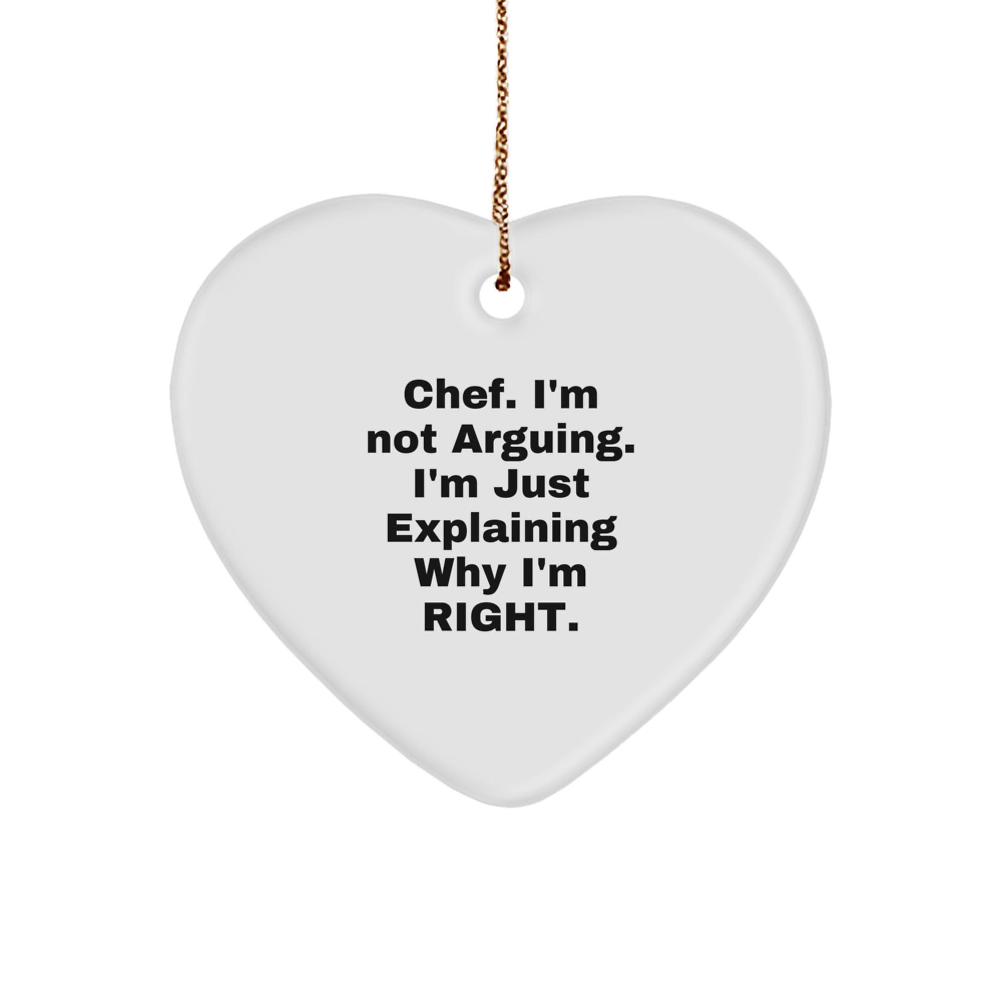 Funny Chef Heart Ornament Gifts from Family for Men with 'I'm Not Arguing I'm Just Explaining Why I'm Right' Quote - Christmas Unique - Image 1
