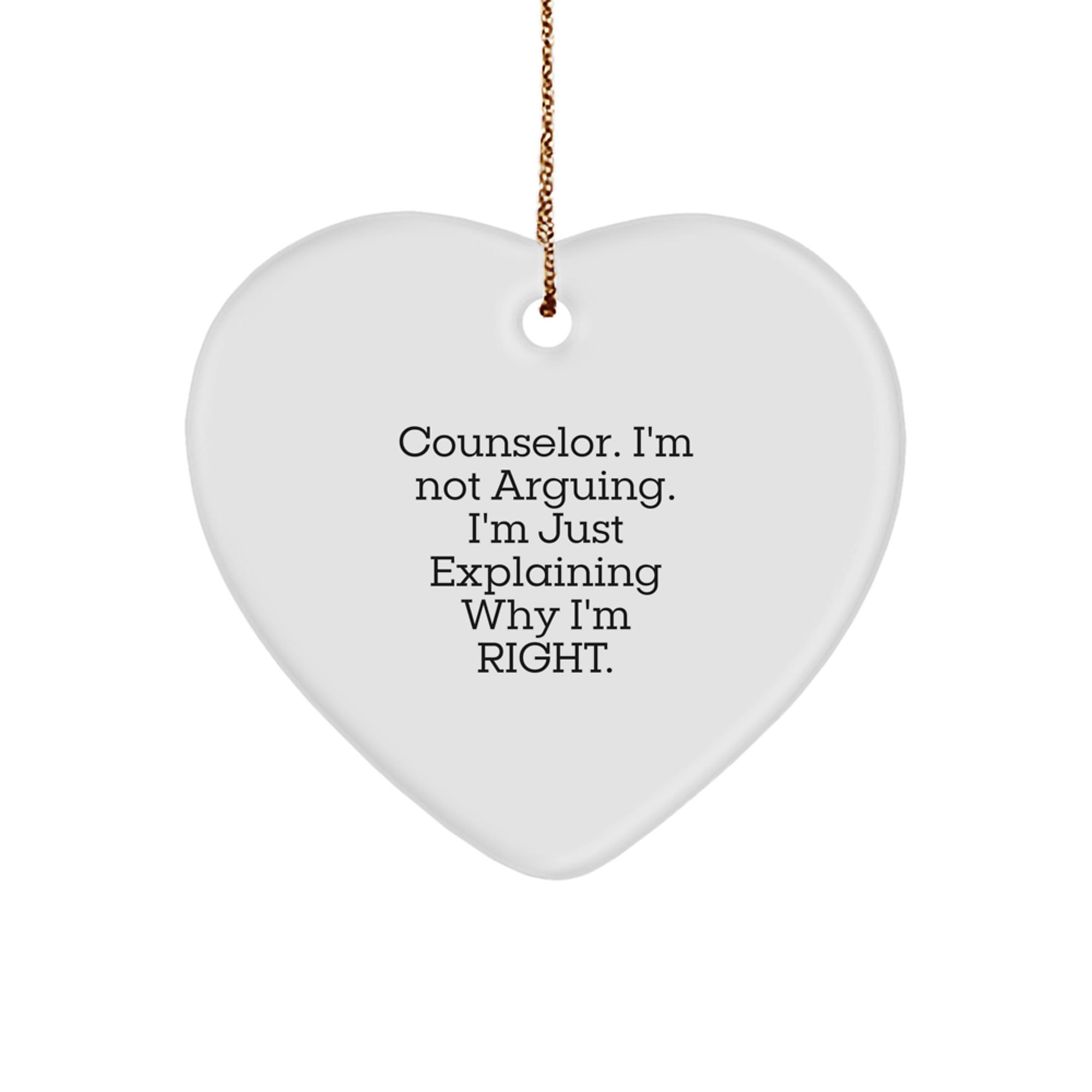 Funny Counselor Gifts, Heart Ornament, Christmas Unique Presents for Counselor Friends, 'I'm Not Arguing, I'm Just Explaining Why I'm Right' - Image 1