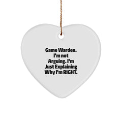 Funny Game Warden Heart Ornaments for Christmas Unique Gifts from Friends to Game Wardens, 'I'm Not Arguing, I'm Just Explaining Why I'm Right' Funny Christmas Ornaments - Image 1