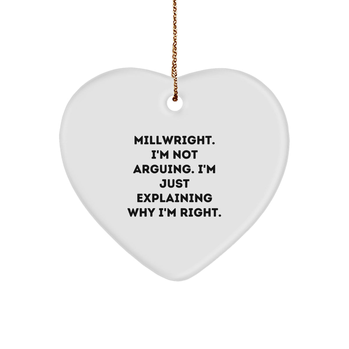 Millwright Gifts from Friends and Family - Funny Heart Ornament for Christmas - Image 1