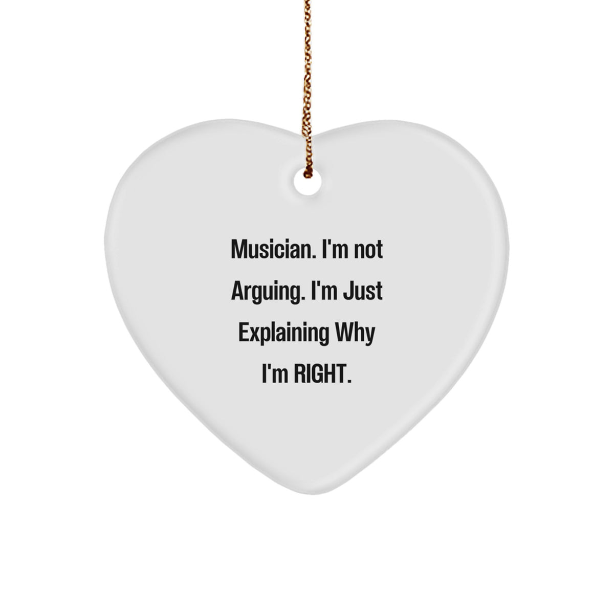 Musician Heart Ornament Gifts from Friends, Family, Coworkers - 'I'm Not Arguing...' Funny Christmas Memorable Present for Men, Women, Musicians - Image 1