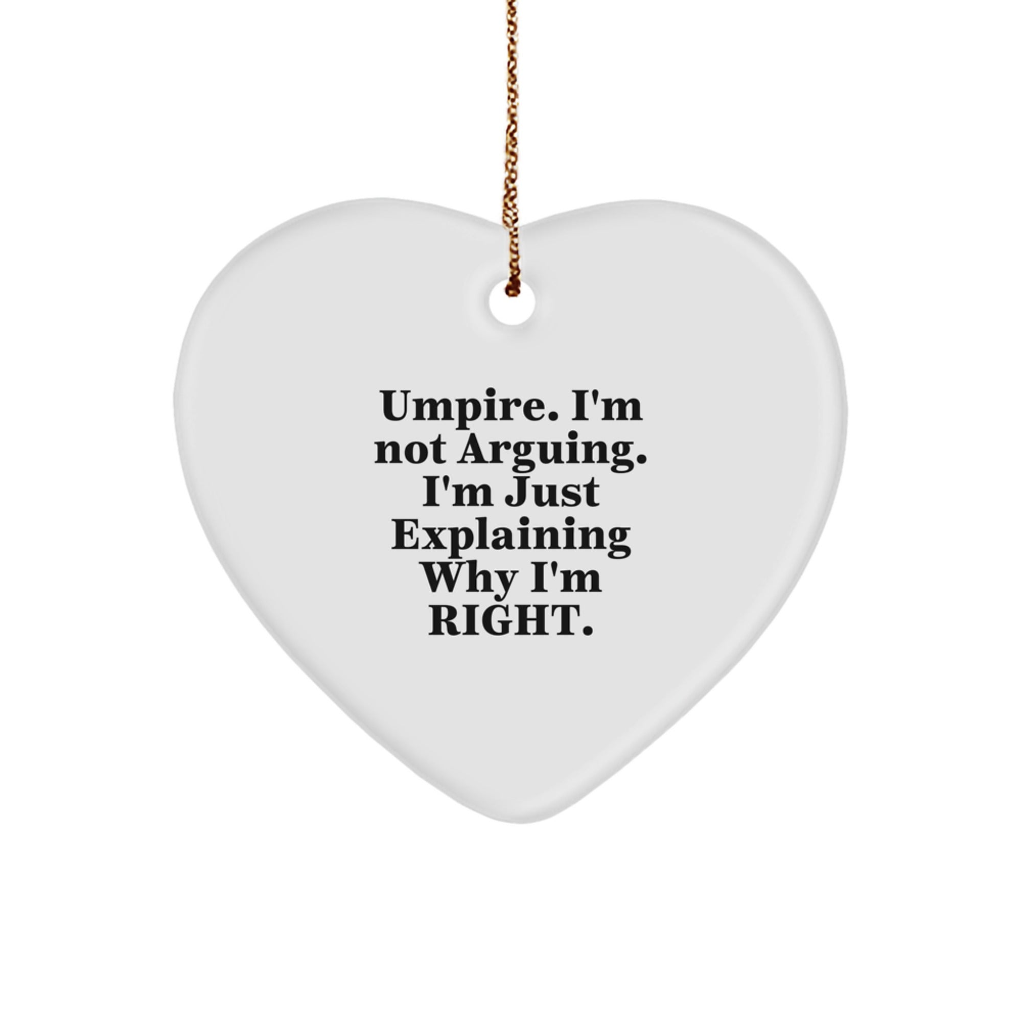 Funny Umpire Gifts for Men - Umpire Heart Ornament with 'I'm Not Arguing I'm Explaining Why I'm Right' Quote, Christmas Unique Gifts from Friends - Image 1