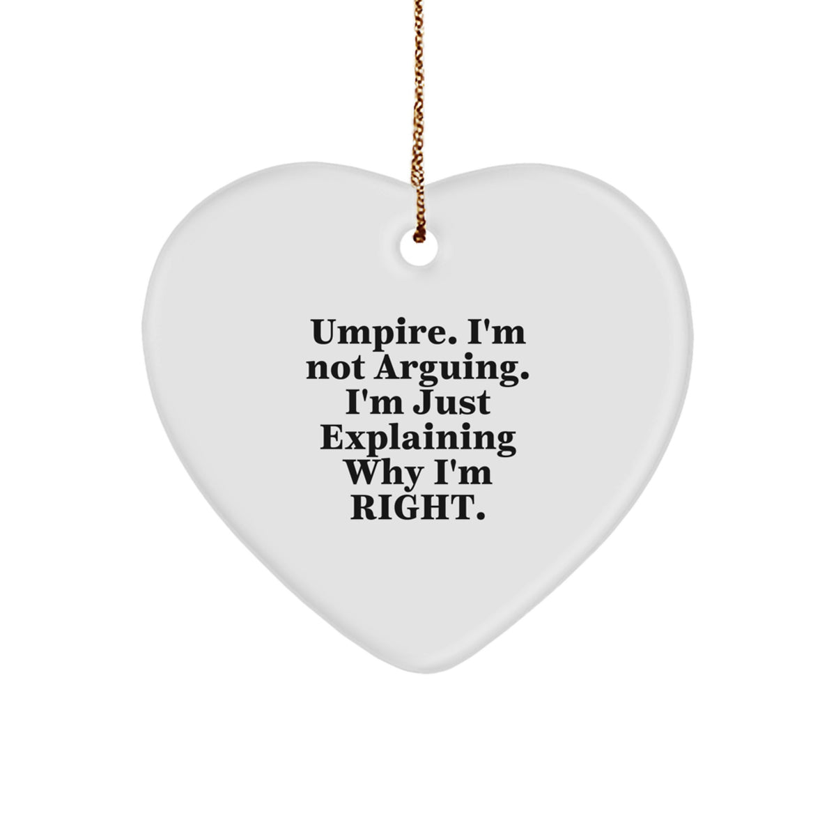 Funny Umpire Gifts for Men - Umpire Heart Ornament with 'I'm Not Arguing I'm Explaining Why I'm Right' Quote, Christmas Unique Gifts from Friends - Image 1