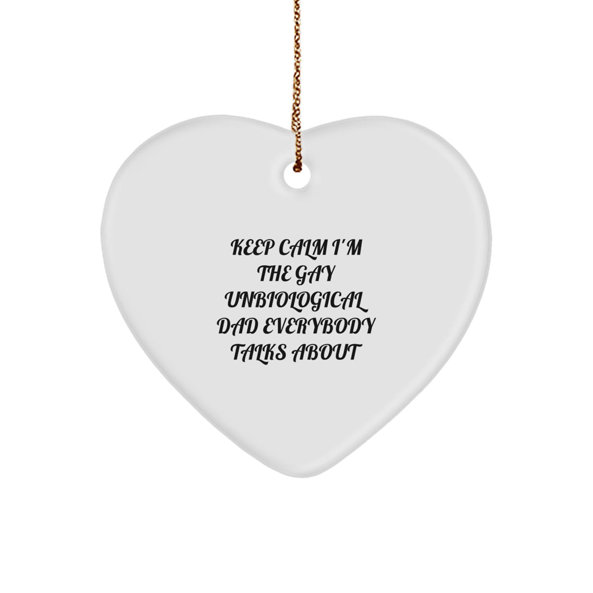 Gay Unbiological Dad Heart Ornament Gifts from Men to Unbiological Dad, Funny Quote, Christmas Unique Gifts - Image 1
