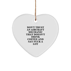Funny Aircraft Mechanic Gifts, Heart Ornament for Men, 'Don't Trust...' Quote, Christmas Unique Gifts from Friends - Image 1