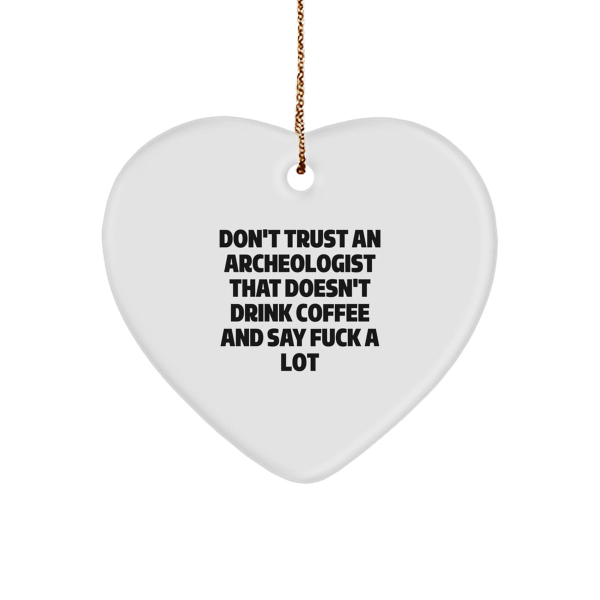 Funny Archeologist Gifts, Heart Ornament for Christmas Unique Gifts from Friends to Archeologist Men, Heart-Shaped Archeologist Decor - Image 1