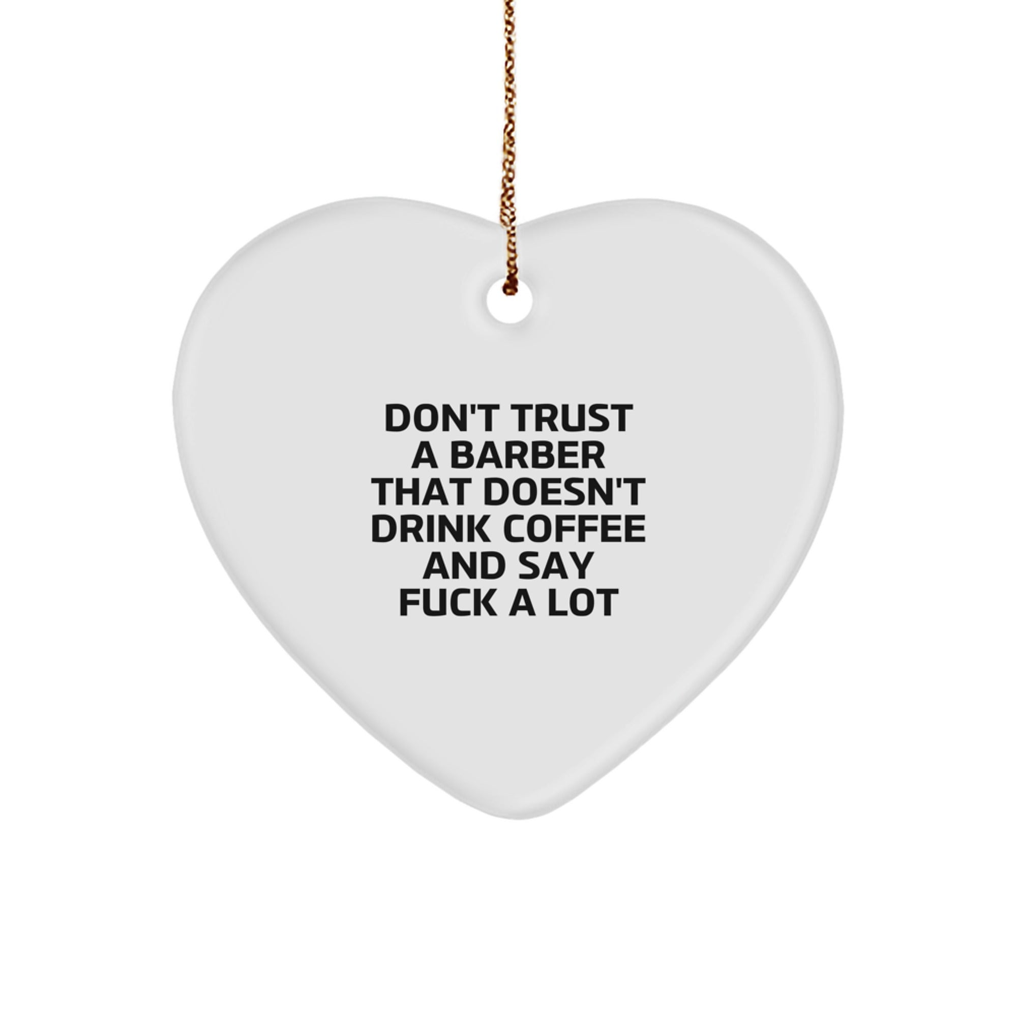 Funny Barber Gifts from Men for Barber - Funny Quote Heart Ornament, Christmas Unique Gifts for Barber, Heart Shaped Decor - Image 1