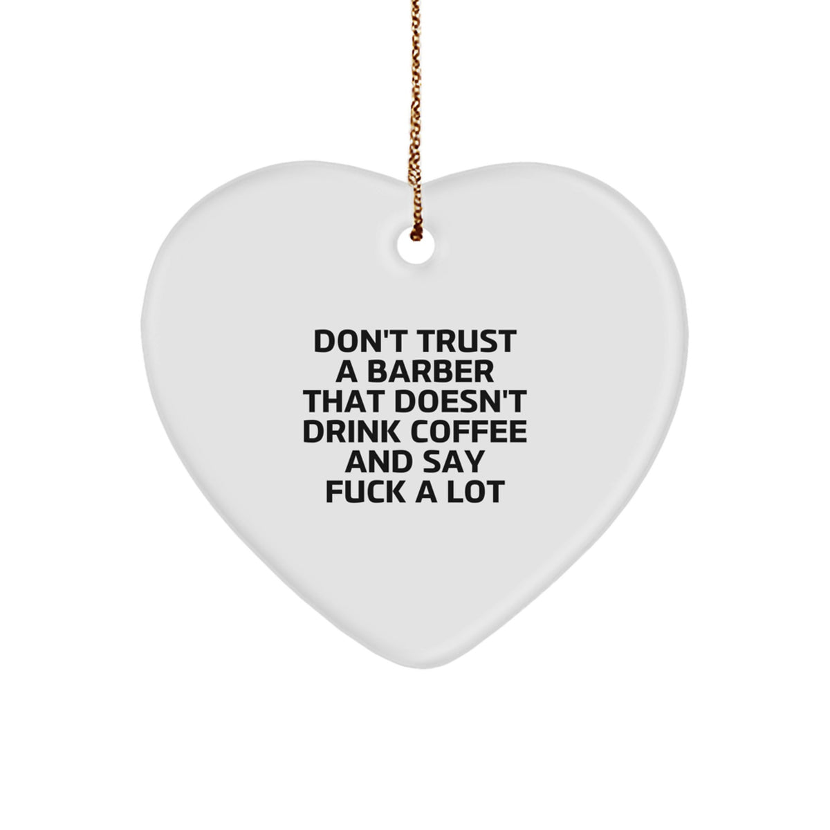 Funny Barber Gifts from Men for Barber - Funny Quote Heart Ornament, Christmas Unique Gifts for Barber, Heart Shaped Decor - Image 1