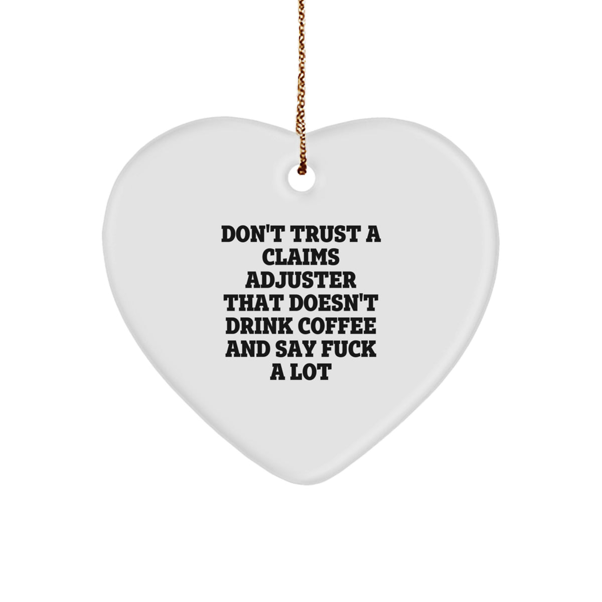 Funny Quotes Claims Adjuster Gifts from Friends Christmas Unique Heart Ornament for Men Women Coworkers - Image 1