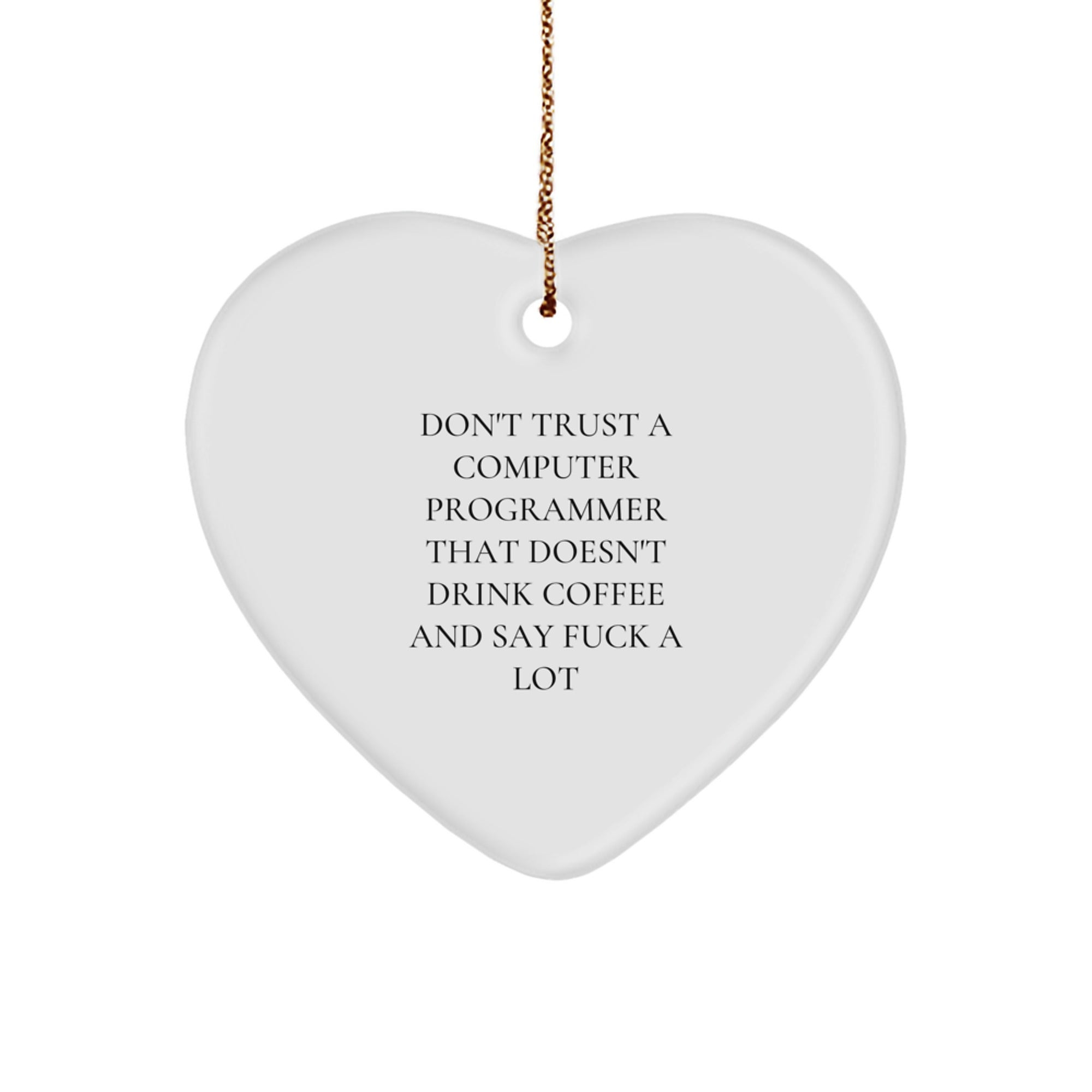 Funny Computer Programmer Heart Ornament Gifts for Men, White Heart Shaped, Christmas Unique Gifts from Friends or Family for Programming Enthusiasts, Funny Programmer Quotes - Image 1