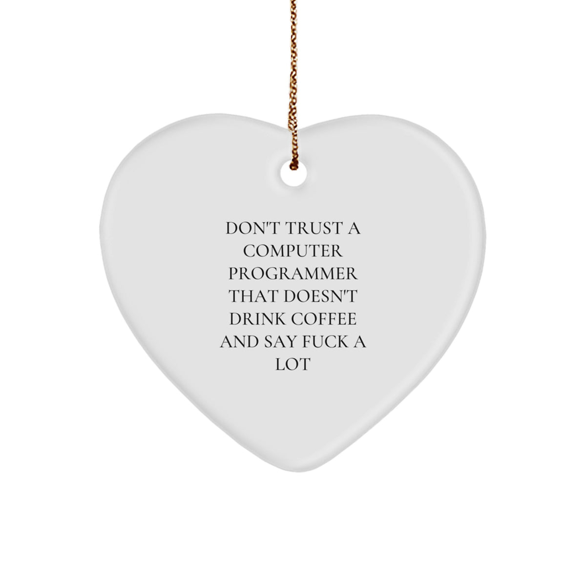 Funny Computer Programmer Heart Ornament Gifts for Men, White Heart Shaped, Christmas Unique Gifts from Friends or Family for Programming Enthusiasts, Funny Programmer Quotes - Image 1