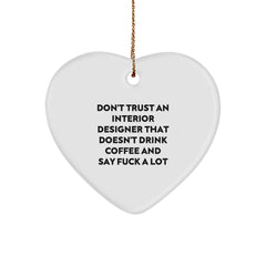 Funny Interior Designer Gifts from Men to Friends, Heart Ornament with Don't Trust An Interior Designer Quote, Christmas Unique Gifts - Image 1