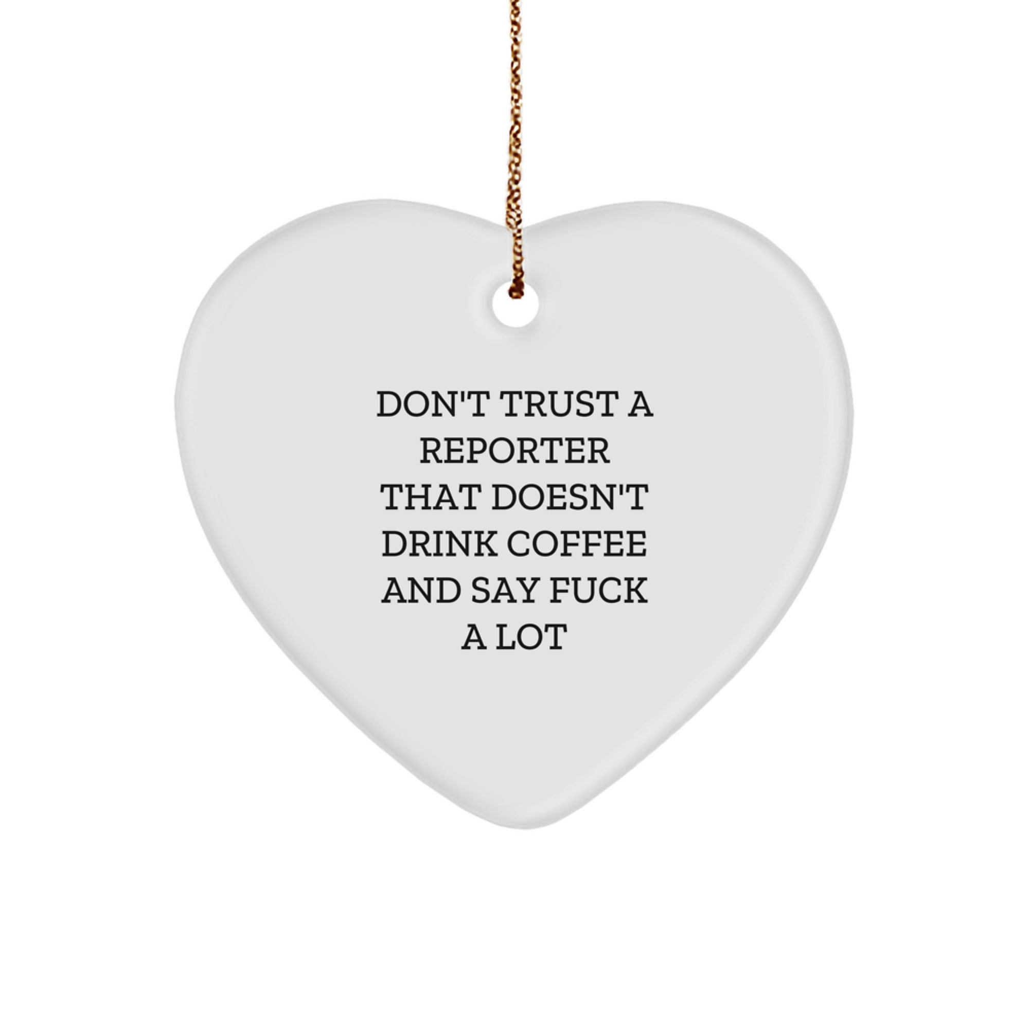 Funny Gifts from Friends to Reporter Men, Heart Ornament, Don't Trust a Reporter Who Doesn't Drink Coffee - Image 1