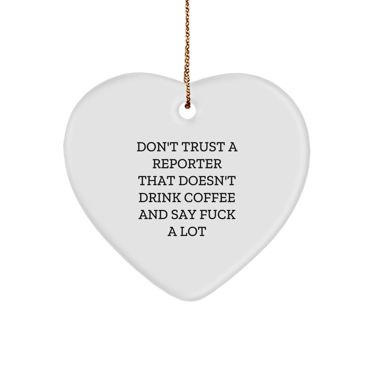 Funny Gifts from Friends to Reporter Men, Heart Ornament, Don't Trust a Reporter Who Doesn't Drink Coffee - Image 1