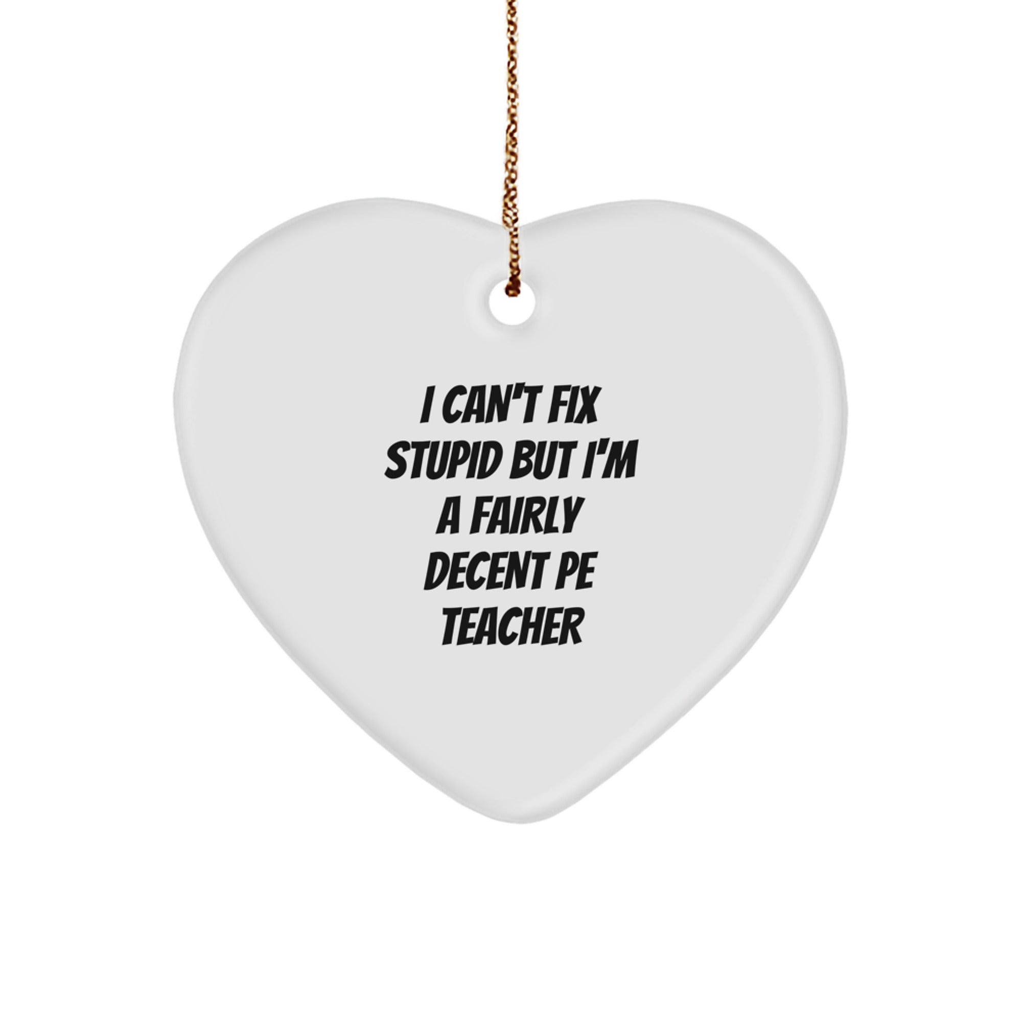 Funny PE Teacher Heart Ornament Gifts for Men from Friends - 'I'm a Decent PE Teacher' Christmas Unique - Image 1