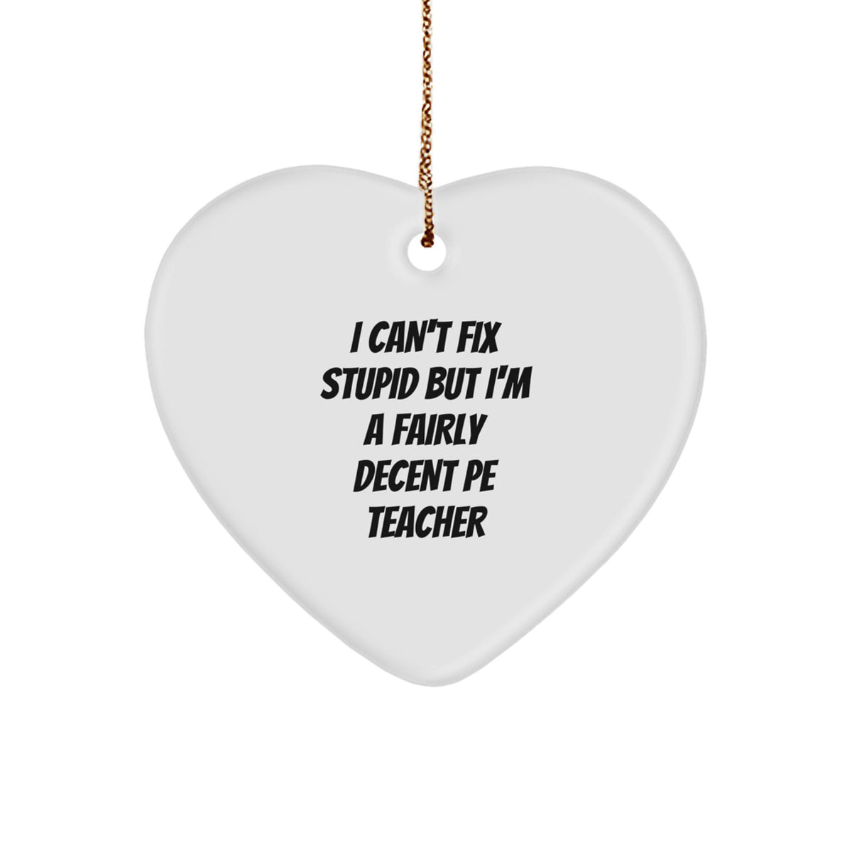Funny PE Teacher Heart Ornament Gifts for Men from Friends - 'I'm a Decent PE Teacher' Christmas Unique - Image 1