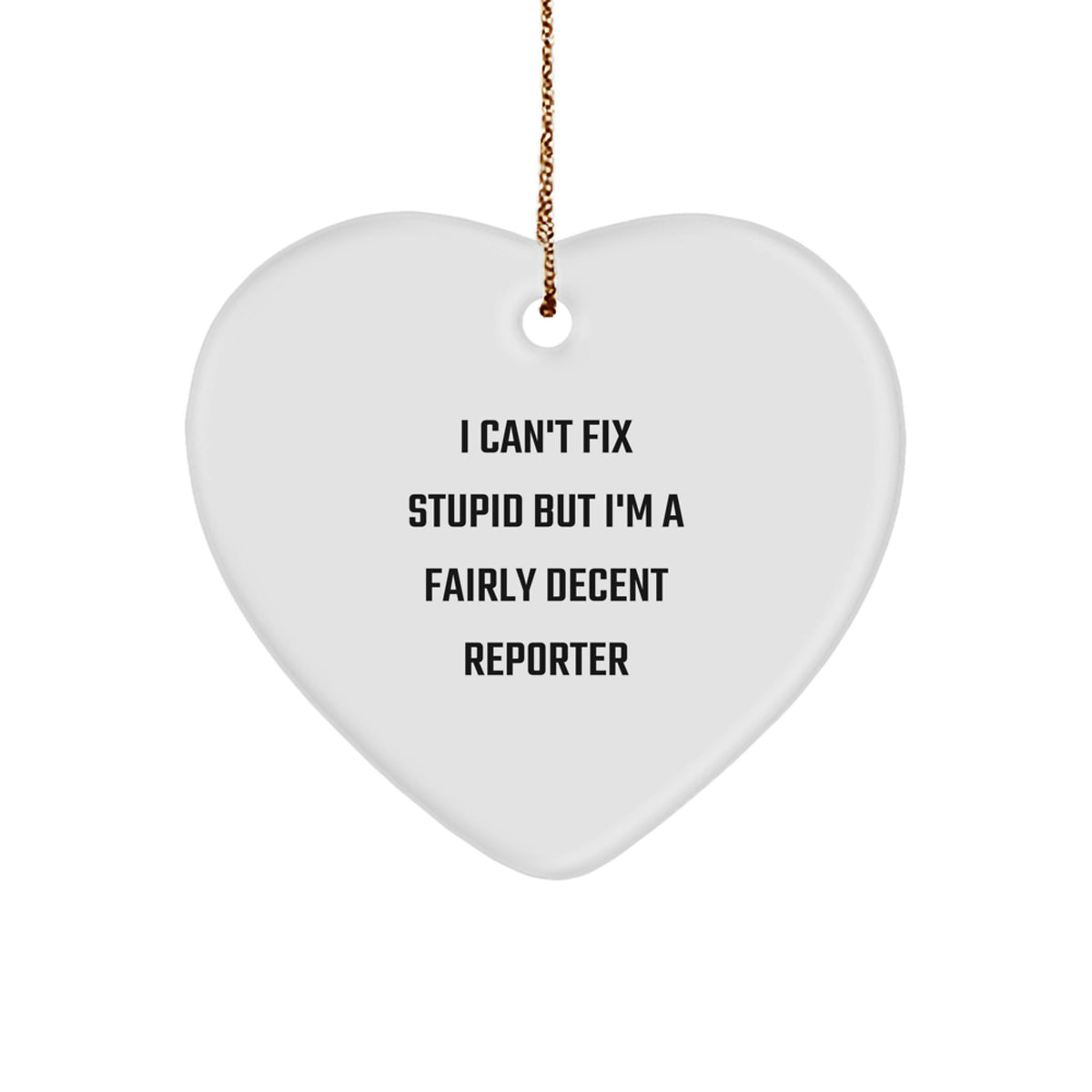 Funny Reporter Gifts from Friends - I'm A Fairly Decent Reporter Heart Ornament for Christmas Unique Gifts - Image 1