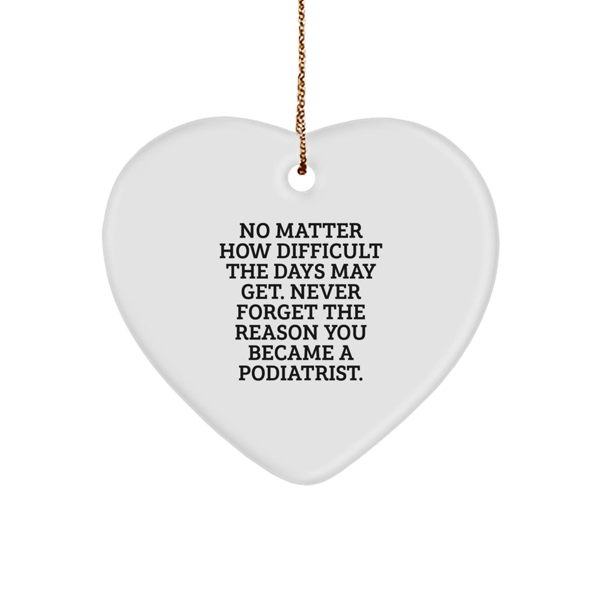 Gifts from Family to Podiatrist, Heart Ornament with Inspirational Quote, Christmas Unique Gifts for Podiatrist - Image 1
