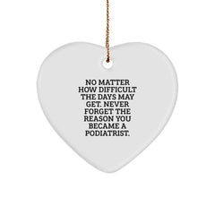 Gifts from Family to Podiatrist, Heart Ornament with Inspirational Quote, Christmas Unique Gifts for Podiatrist - Image 1