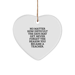Teacher Gifts from Friends, Gifts for Teachers, Inspirational Heart Ornament, No Matter How Difficult, Christmas Unique Gifts - Image 1
