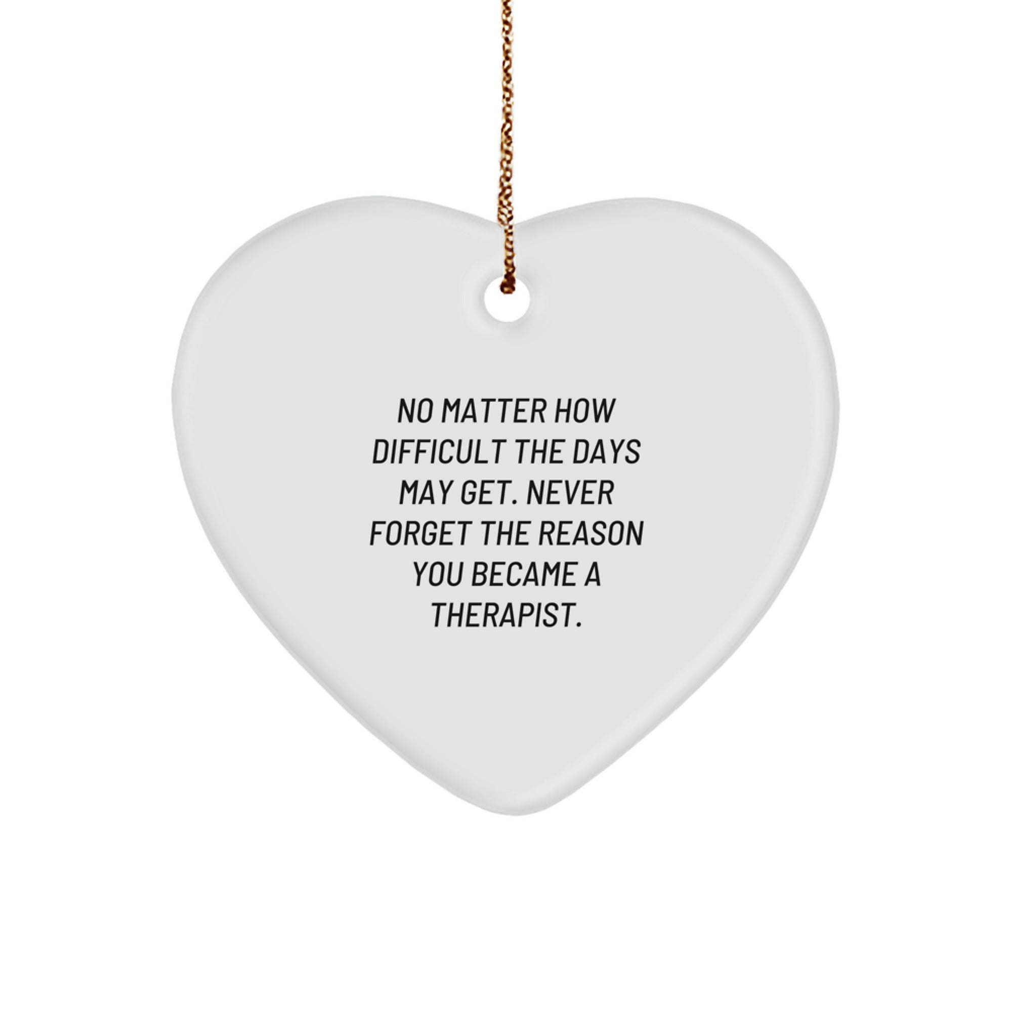 Inspirational Therapist Gifts, Funny Quote Heart Ornament, Gifts from Friends for Therapist, Unique Christmas Unique Gifts - Image 1