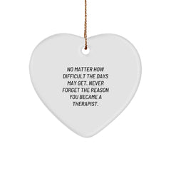 Inspirational Therapist Gifts, Funny Quote Heart Ornament, Gifts from Friends for Therapist, Unique Christmas Unique Gifts - Image 1