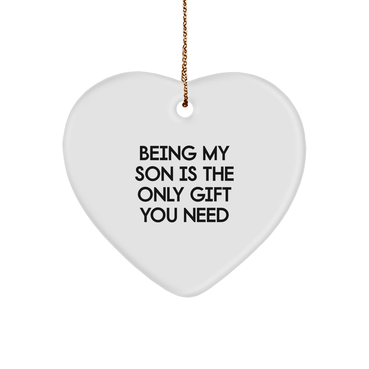 Son's Heartfelt Gift: Being My Son Is The Only Gift You Need, White Heart Ornament, Christmas - Image 1