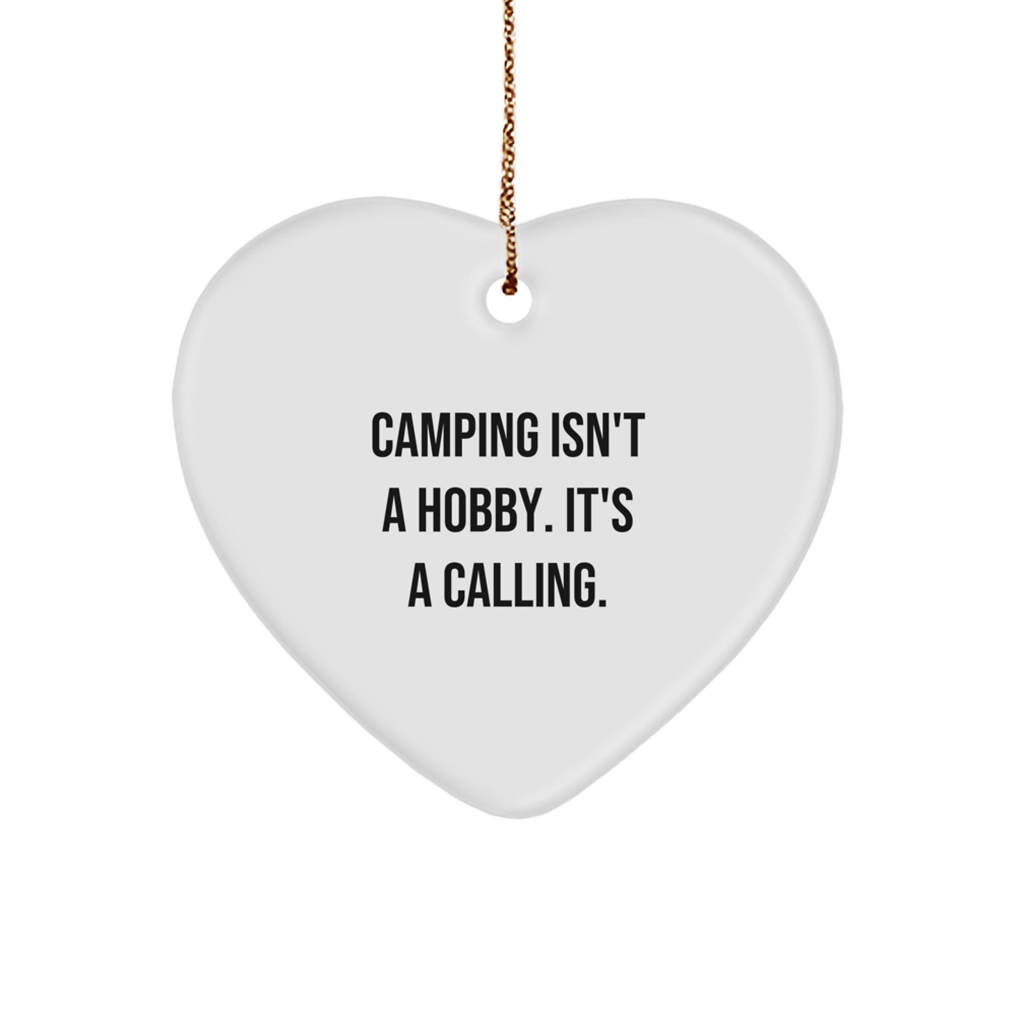 Camping Gifts from Men for Friends - Heart Ornament with Funny Quote 'Camping Isn't A Hobby. It's A Calling.' - Christmas Unique Decorations - Image 1