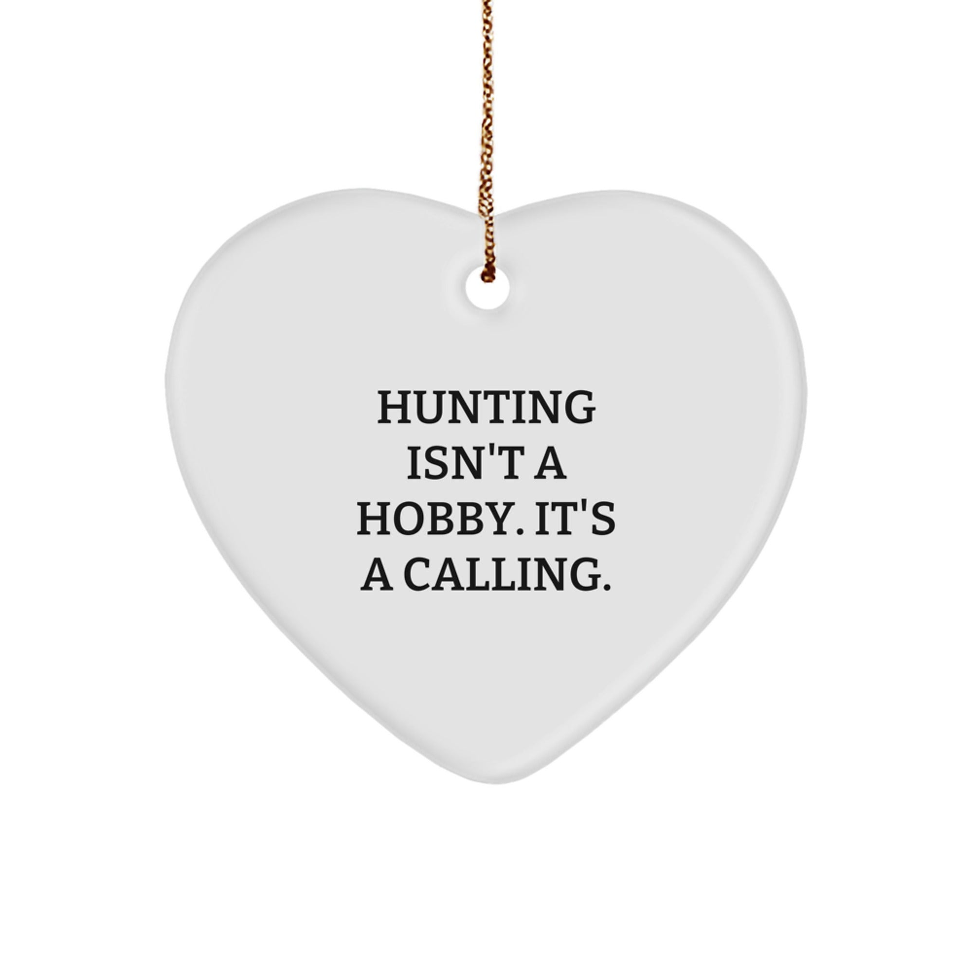 Hunting Heart Ornaments - 'Hunting Isn't A Hobby. It's A Calling.' Funny Gift for Hunters, Christmas Unique Gifts from Family to Friends - Image 1