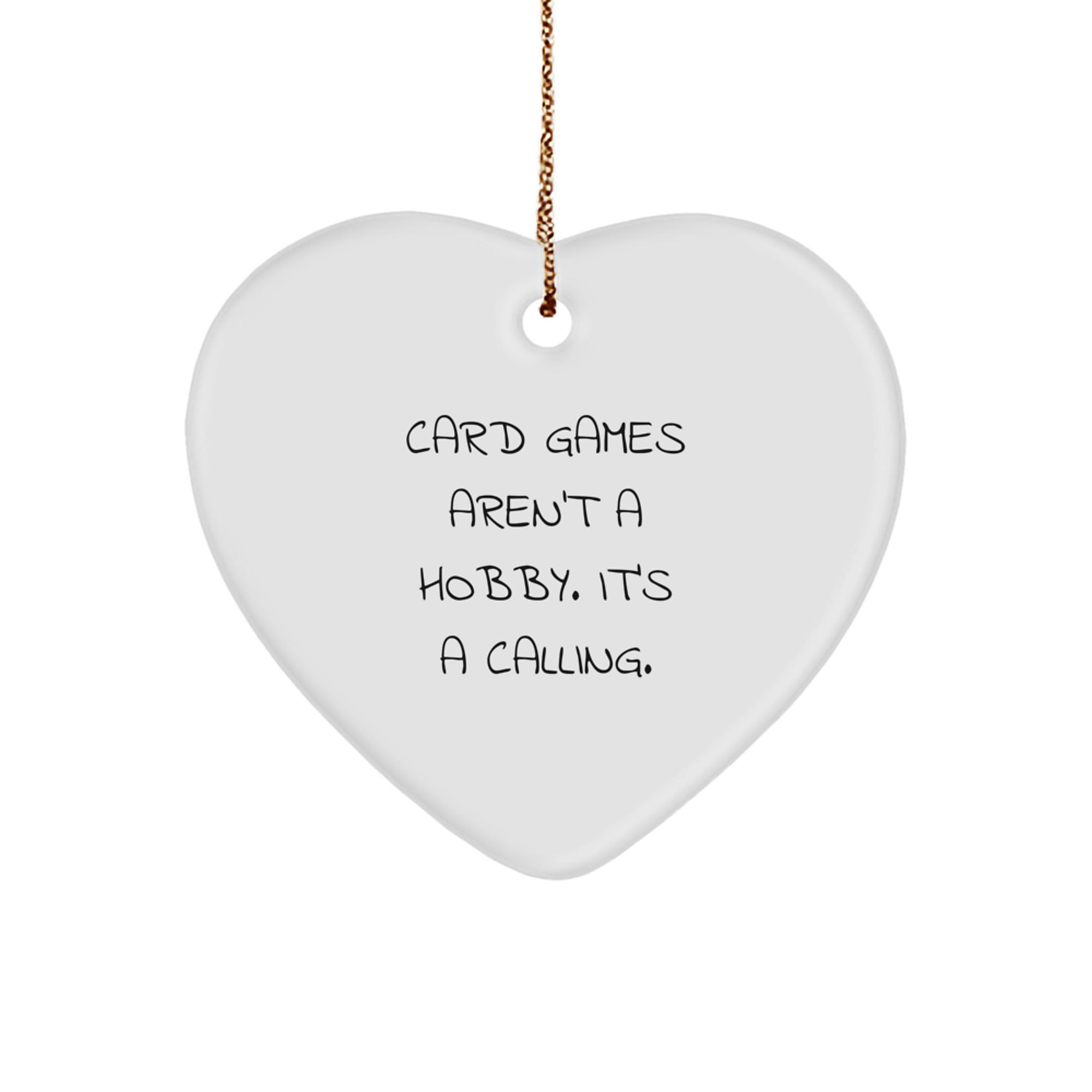 Funny Card Games Gifts for Card Games Enthusiasts, Heart Ornament from Friends, 'Card Games Aren't A Hobby. It's A Calling.' - Image 1