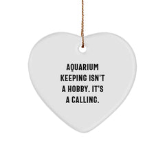 Funny Aquarium Keeping Gifts from Friends for Christmas - 'Aquarium Keeping Isn't A Hobby. It's A Calling.' Heart Ornament - Image 1
